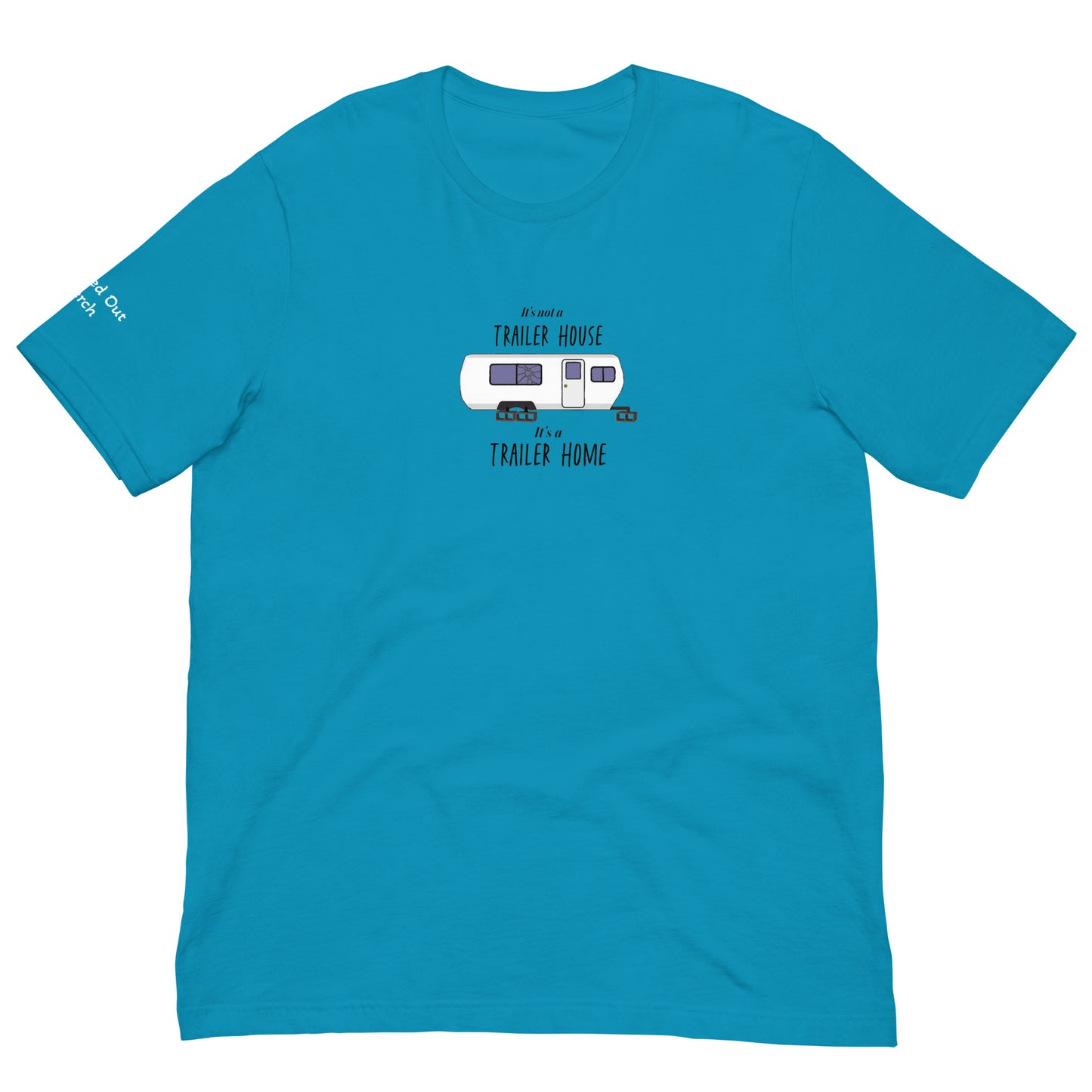 Trailer Home Unisex t-shirt