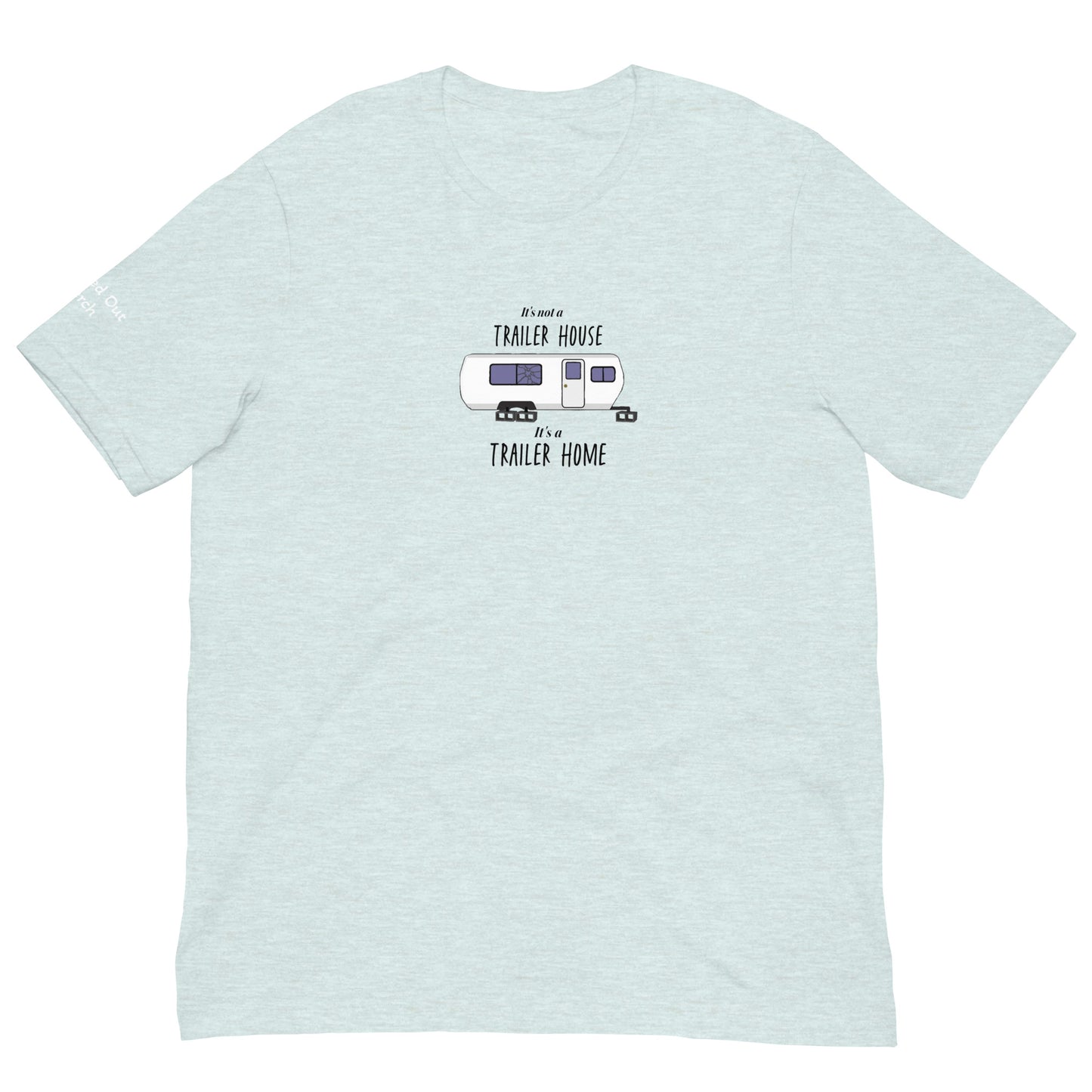 Trailer Home Unisex t-shirt