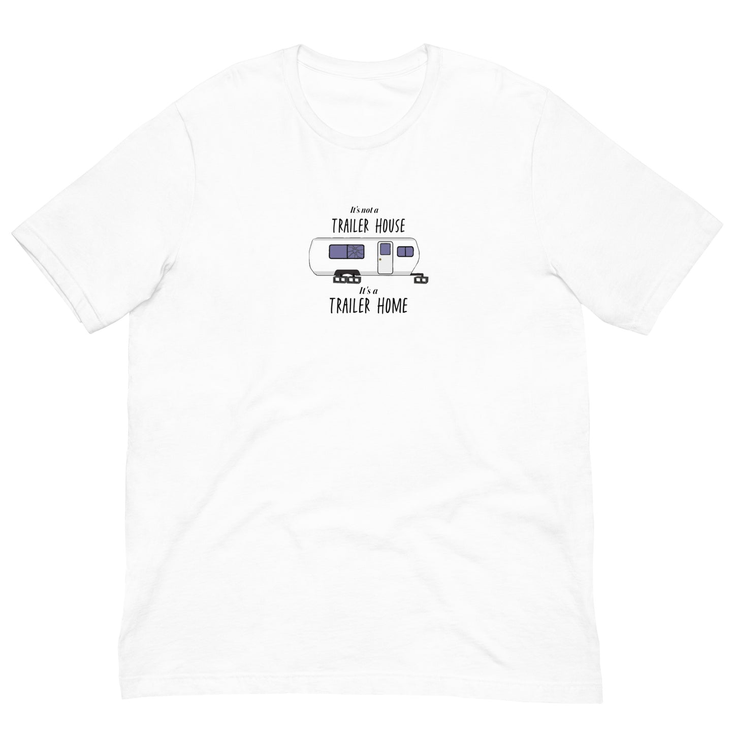 Trailer Home Unisex t-shirt